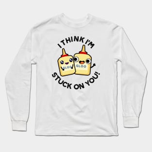 I Think I'm Stuck On You Funny Couple Glue Pun Long Sleeve T-Shirt